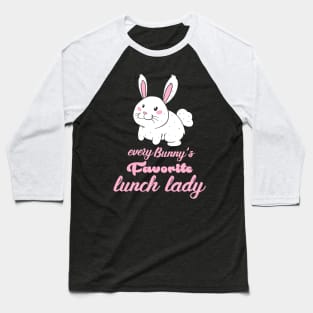 Womens Lunch Lady prints I Magical Easter Bunny Cafeteria food Baseball T-Shirt